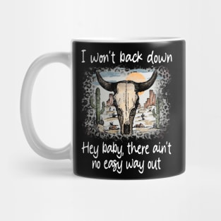 I Won't Back Down Hey Baby, There Ain't No Easy Way Out Deserts Bull Cactus Mug